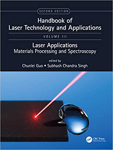 Handbook of Laser Technology and Applications: Lasers Applications: Materials Processing and Spectroscopy
