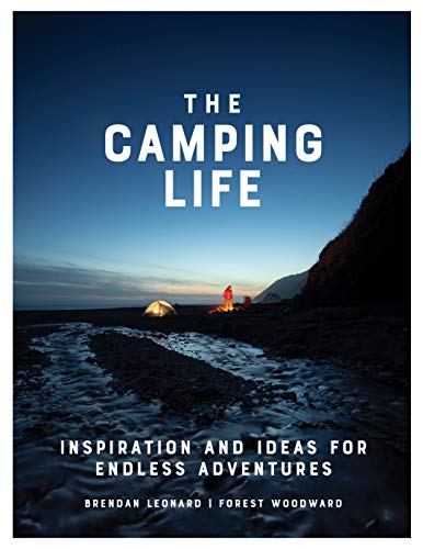 The Camping Life: Inspiration and Ideas for Endless Adventures EPUB