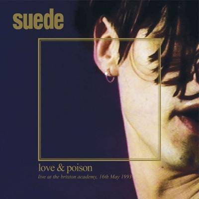 Suede   Love & Poison Live at the Brixton Academy, 16th May, 1993 (2021)