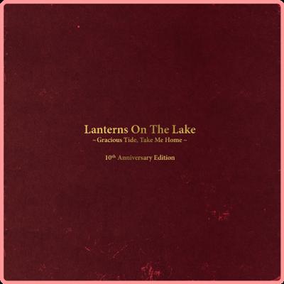 Lanterns on the Lake   Gracious Tide, Take Me Home (10th Anniversary Edition) (2021) Mp3 320kbps