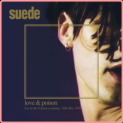 Suede   Love & Poison Live at the Brixton Academy, 16th May, 1993 (2021) Mp3 320kbps