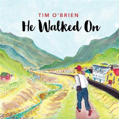 Tim O'Brien   He Walked On (2021)