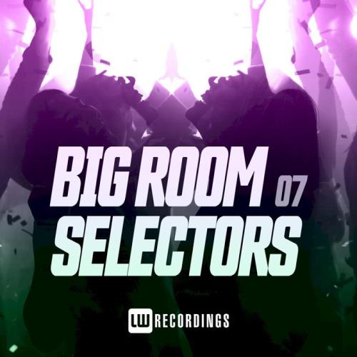 Big Room Selectors, 07 (2021)