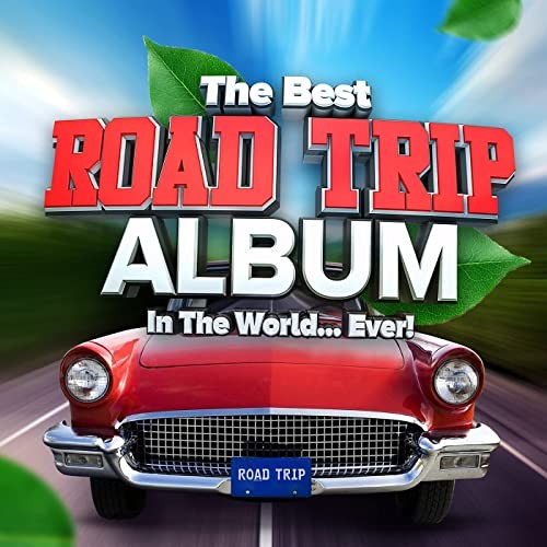 The Best Road Trip Album In The World...Ever! (2021) FLAC