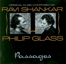 Ravi Shankar and Philip Glass - Passages (1990) [CD-FLAC]