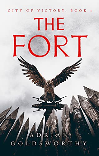 The Fort (1) (City of Victory) by Adrian Goldsworthy