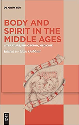 Body and Spirit in the Middle Ages: Literature, Philosophy, Medicine
