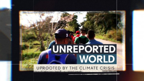 CH4 Unreported World - Uprooted by the Climate Crisis (2021)