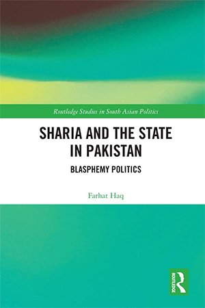 Sharia and the State in Pakistan: Blasphemy Politics