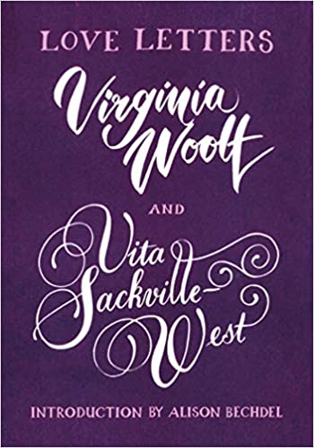 Virginia Woolf and Vita Sackville West: Love Letters
