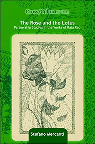 The Rose and the Lotus, Partnership Studies in the Works of Raja Rao.