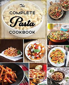 The Complete Pasta Cookbook: Fast & Easy Recipes!