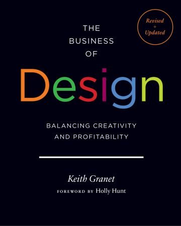 The Business of Design: Balancing Creativity and Profitability, 2nd Edition