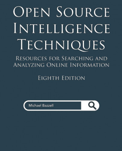 Michael Bazzell - Open Source Intelligence Techniques (2021)