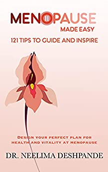 Menopause Made Easy 121 Tips to Guide and Inspire: Design your perfect plan for health and vitality at menopause