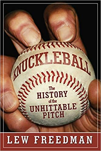 Knuckleball: The History of the Unhittable Pitch