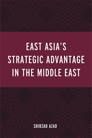 East Asia's Strategic Advantage in the Middle East