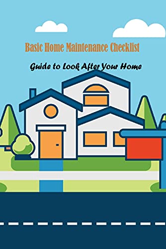 Basic Home Maintenance Checklist: Guide to Look After Your Home: Gifts for Father