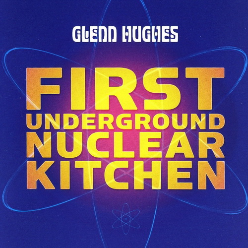 Glenn Hughes - First Underground Nuclear Kitchen 2008
