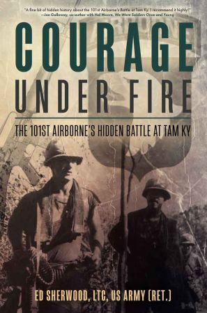 Courage Under Fire: The 101st Airborne's Hidden Battle at Tam Ky (True EPUB)