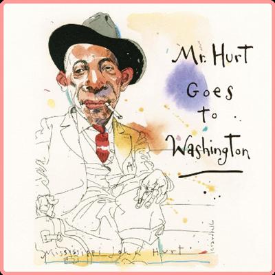 Mississippi John Hurt   Mr Hurt Goes to Washington (2021) Mp3 320kbps