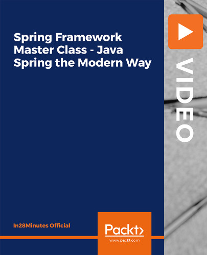Packt - Spring Framework Master Class - Java Spring the Modern Way