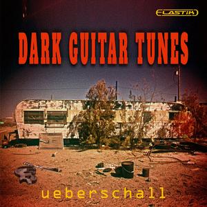 Ueberschall Dark Guitar Tunes ELASTiK