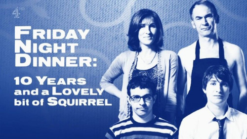 Channel 4 - Friday Night Dinner 10 Years and a Lovely Bit of Squirrel (2021)