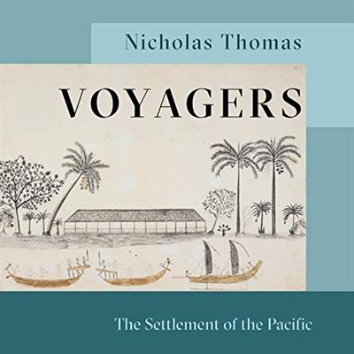Voyagers: The Settlement of the Pacific [Audiobook]