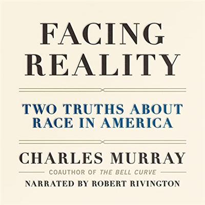 Facing Reality: Two Truths About Race in America [Audiobook]