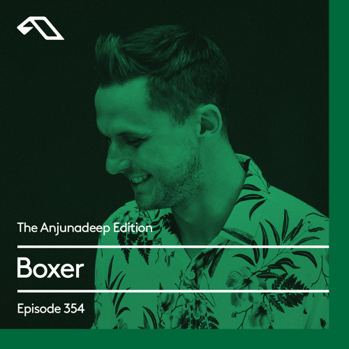 Boxer - The Anjunadeep Edition 354 (2021-06-17)