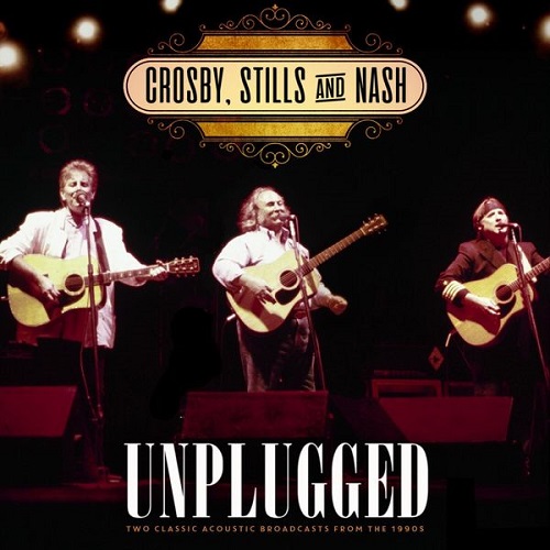Crosby, Stills & Nash - Unplugged [Live] (2021)