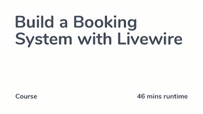 Build a Booking System with Livewire (Updated 12/06/2021)