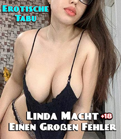 Cover: suz, nina - Linda Macht Einen Großen Fehler - Sexgeschichten ab 18 Unzensiert