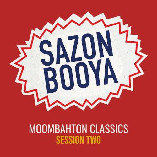 Sazon Booya - Moombahton Classics Session Two (2020)
