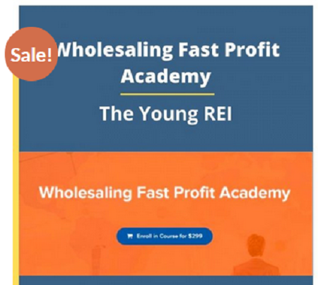 The Young REI - Wholesaling Fast Profit Academy