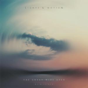 Lights & Motion - The Great Wide Open (Reimagined) (EP) (2020)