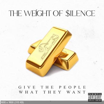 The Weight of Silence - Give the People What They Want (2021)