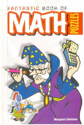 Fantastic Book of Math Puzzles - Margaret C  Edmiston