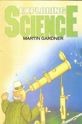 Exploring Science - Martin Gardener