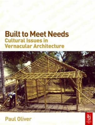 Built to Meet Needs - Cultural Issues in Vernacular Architecture - Raising the Roof