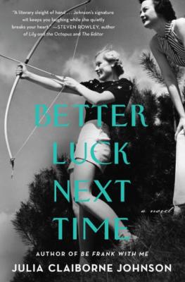 Better Luck Next Time by Julia Claiborne Johnson 