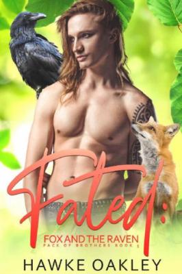 Fated  Fox and the Raven (Pack - Hawke Oakley