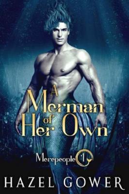 A Merman of Her Own - Hazel Gower