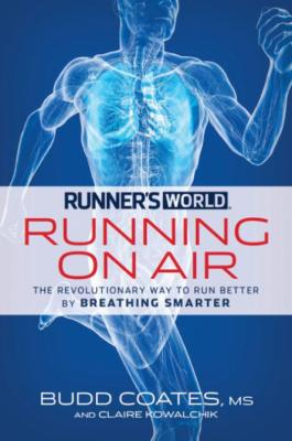 Runner's World Running on Air - The Revolutionary Way to Run Better by Breathing S...