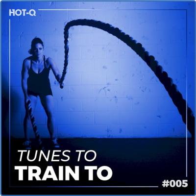 Various Artists - Tunes To Train To 005 (2021)