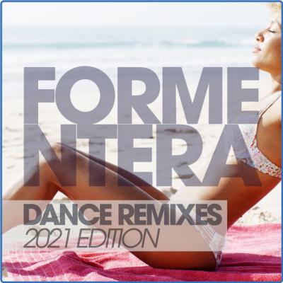 Various Artists - Formentera Dance Remixes 2021 Edition (2021)