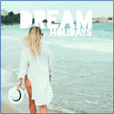 #1 Hits Now - Dream Holidays - Relaxing Music Party Vibes Sunny Days Ibiza Lounge Music (2021)