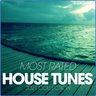 Various Artists - Most Rated House Tunes 2021 Collection (2021)
