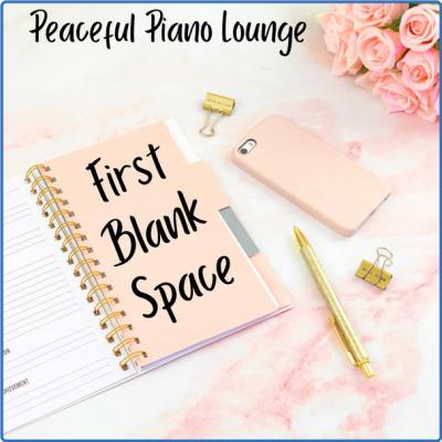 Peaceful Piano Lounge - First Blank Space (2021)